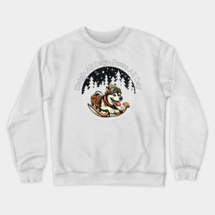 Sleigh All Day - Paws All Day - Funny Christmas - Xmas - Happy Holidays Crewneck Sweatshirt